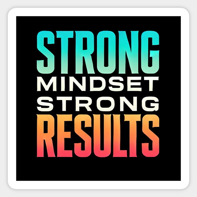 Motivational Quote Strong Mindset, Strong Results Sticker by logiamerch